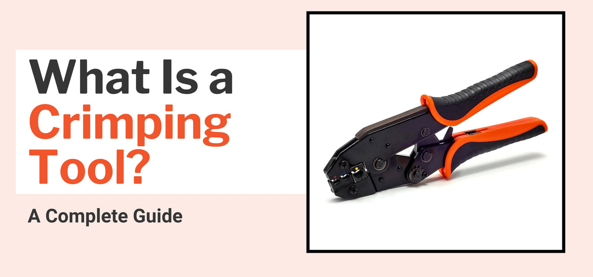 What Is a Crimping Tool? A Complete Guide – SolderStick